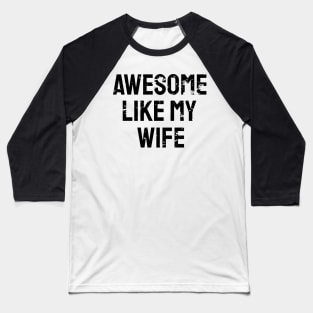 Awesome like my wife Baseball T-Shirt